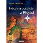 Světelná poselství z Plejád 5 - Pavlína Klemm – Hledejceny.cz