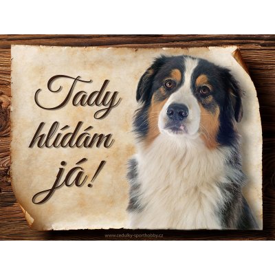 Sport hobby Cedulka Australský ovčák IV Tady hlídám já! CP1567 15 x 11 cm – Zboží Mobilmania