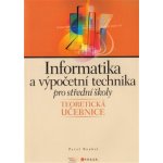 Informatika a výpočetní technika pro SŠ - teoretická učebnice Roubal Pavel – Hledejceny.cz