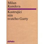 Kastrující stín svatého Garty - Milan Kundera – Sleviste.cz