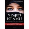 Kniha V zajetí islámu - 2 knihy Muslimské peklo a Muslimská pomsta - Iva Karlíková