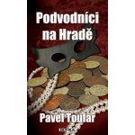 Podvodníci na Hradě - Pavel Toufar – Hledejceny.cz