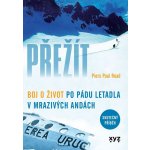 Přežít - Boj o život po pádu letadla v mrazivých Andách - Piers Paul Read – Zboží Mobilmania