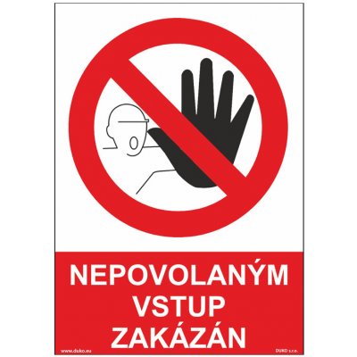 DUKO NEPOVOLANÝM VSTUP ZAKÁZÁN se symbolem a textem Formát: 210 x 297 mm, Materiál: plast 1 mm, samolepící vinylová fólie – Zboží Dáma