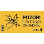 Výstražná tabulka Pozor elektrický ohradník – Hledejceny.cz