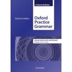 Oxford Practice Grammar: Intermediate: Lesson Plans and Worksheets - Godfrey Rachel – Hledejceny.cz