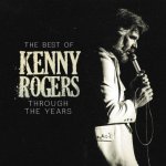 Kenny Rogers - The best of Kenny Rogers-Through the years, CD, 2018 – Hledejceny.cz