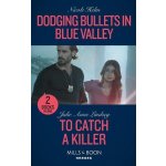 Dodging Bullets In Blue Valley / To Catch A Killer – Hledejceny.cz