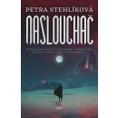 Naslouchač - Petra Stehlíková