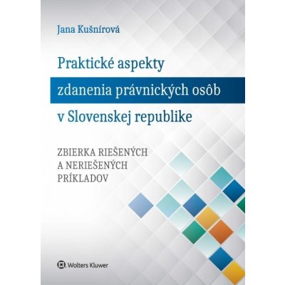Praktické aspekty zdanenia právnických osôb v Slovenskej republike - Jana Kušnírová – Zboží Mobilmania