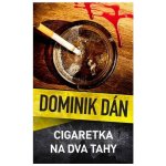 Cigaretka na dva tahy - Dán Dominik – Hledejceny.cz