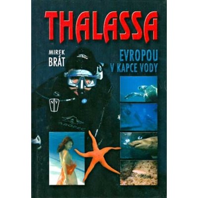 Thalassa - Evropou v kapce vody - Brát Mirek – Zboží Mobilmania