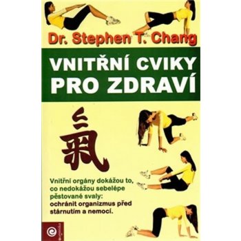 Vnitřní cviky pro zdraví - Stephen T. Chang