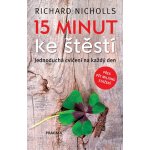 15 minut ke štěstí - Nicholson Richard – Hledejceny.cz
