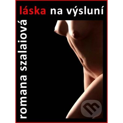 Láska na výsluní - Romana Szalaiová