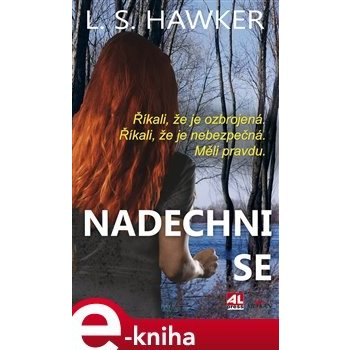 Nadechni se. Říkali, že je ozbrojená! Říkali, že je nebezpečná! Měli pravdu! - L. S. Hawkerová