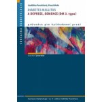 Diabetes mellitus a deprese, demence DM 3.typu - Pavel Mohr, Jindřiška Perušičová – Zbozi.Blesk.cz