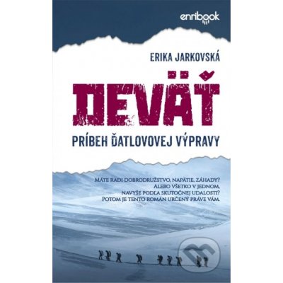 Deväť - Príbeh Ďatlovovej výpravy - Erika Jarkovská
