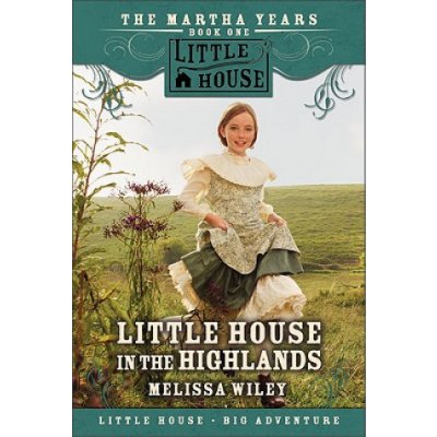 Little House in the Highlands Wiley Melissa Paperback