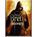 Tetovaný - Démonská trilogie, kniha první - Brett Peter V.