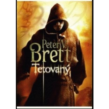 Tetovaný - Démonská trilogie, kniha první - Brett Peter V.