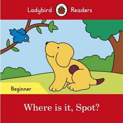 Where is it, Spot? - Ladybird Readers Beginner LevelPaperback softback