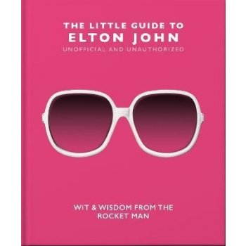 Little Guide to Elton John - Wit, Wisdom and Wise Words from the Rocket Man Orange Hippo!Pevná vazba