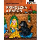 Princezna a Baron - Vajsejtlová Barbora