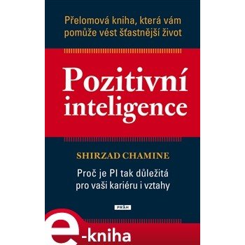 Pozitivní inteligence - Shirzad Chamine