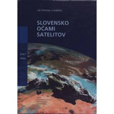 Slovensko očami satelitov - Ján Feranec