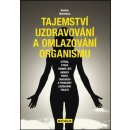 Tajemství uzdravování a omlazování organismu