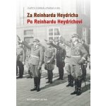 Za Reinharda Heydricha - Po Reinhardu Heydrichovi - kolektiv autorů – Hledejceny.cz