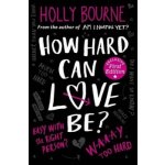 How Hard Can Love be? - The Normal Series - Holly Bourne – Zboží Mobilmania