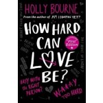 How Hard Can Love be? - The Normal Series - Holly Bourne – Zboží Dáma