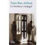 LE BONHEUR CONJUGAL - Tahar Ben Jelloun – Hledejceny.cz