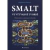 Kniha Smalt ve výtvarné tvorbě - Historické a současné techniky - Magdalena Urbanová