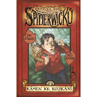 Kronika rodu Spiderwicků I/2: Kámen ke koukání - Tony DiTerlizzi – Zboží Mobilmania