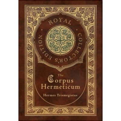 The Corpus Hermeticum Royal Collector's Edition Case Laminate Hardcover with Jacket Trismegistus HermesPevná vazba