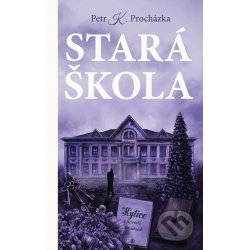 Stará škola - Petr Procházka