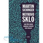 Meyrovo sklo. Kam před Rudou armádou schováte svůj poklad? - Martin Sichinger - Nakladatelství 65. pole – Hledejceny.cz