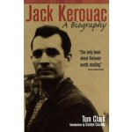 Jack Kerouac: A Biography Tom Clark,Carolyn Cassady – Sleviste.cz