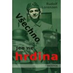 Všechno, jen ne hrdina - Lorenzen Rudolf – Hledejceny.cz