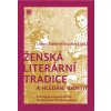 Ženská literární tradice a hledání identit - Libora Oates-Indruchová