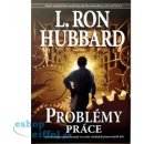 Problémy práce - L. Ron Hubbard