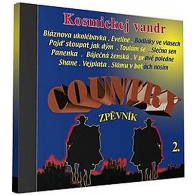 Country zpěvník 2 - Kosmickej vandr - CD – Hledejceny.cz