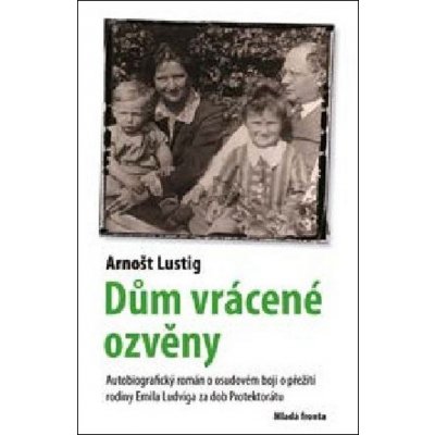 Arnošt Lustig Dům vrácené ozvěny – Zbozi.Blesk.cz