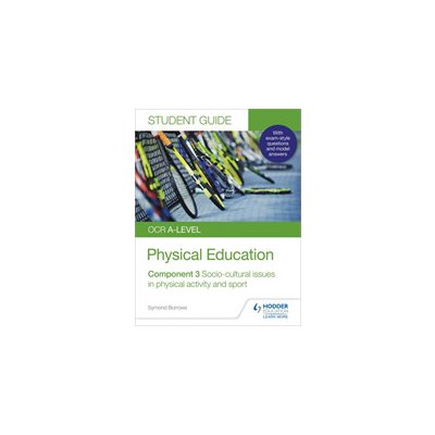 OCR A-level Physical Education Student Guide 3: Socio-cultural issues in physical activity and sport Burrows SymondPaperback – Zboží Mobilmania