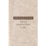 Původ totalitarismu I - III – Zbozi.Blesk.cz