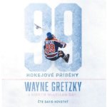 99: Hokejové příběhy - Wayne Gretzky, Kirstie McLellan Day – Hledejceny.cz