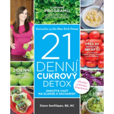 21denní detox od cukru – Zničující cukr a přirozené chutě na sacharidy - Diane Sanfilippo